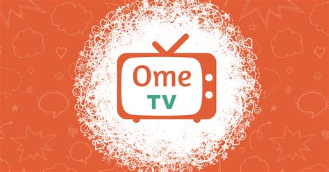 ome tb|OmeTV random chat features & advantages